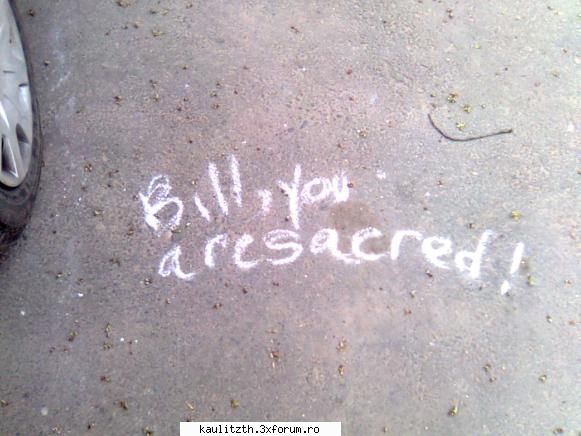 bill, you
are sacred cel mai nebunesc lucru pe care lai facut!dar care lai face?