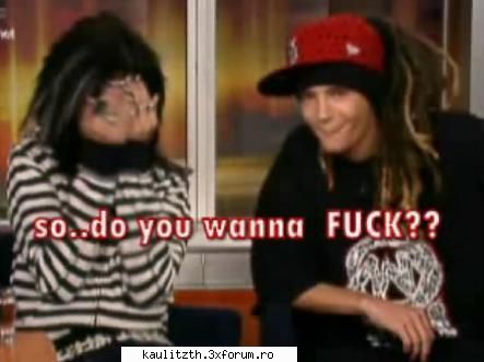 tom♥ so...do wanna ...fuck??? bill sweet ๋�ADMIN๋�
